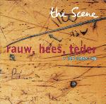 Het Beste Van The Scene - Rauw, Hees, Teder (2000)